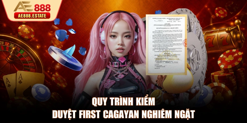 Quy trình kiểm duyệt First Cagayan nghiêm ngặt